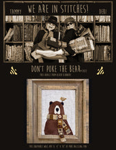 Load image into Gallery viewer, Digital We Are In Stitches Don&#39;t Poke The Bear Download Pattern Wool Applique&#39; designed by Debi Hubbs and Tammy Tuckness Sedin
